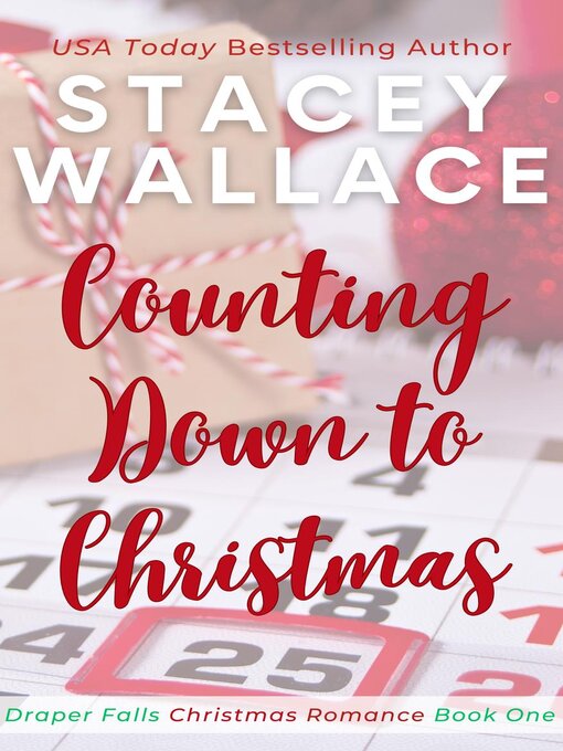 Title details for Counting Down to Christmas by Stacey Wallace - Available